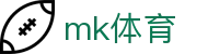 MK体育（中国）官方网站首页 - MK在线登录